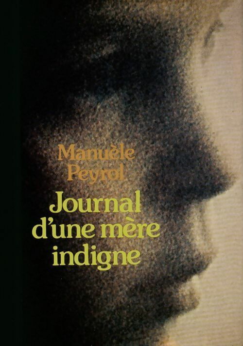 Livrenpoche : Journal d'une mère indigne - Manuèle Peyrol - Livre