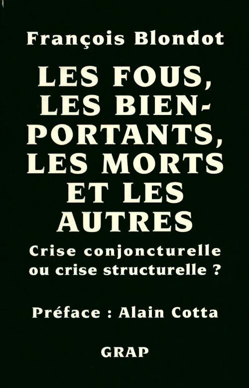 Livrenpoche : Les fous, les bien-portants, les morts et les autres - François Blondot - Livre