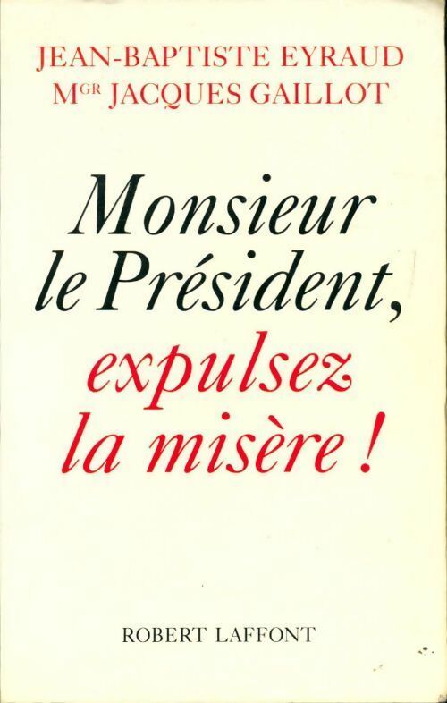 Livrenpoche : Monsieur le Président, expulsez la misère ! - Jacques Gaillot, Jean-Baptiste Eyraud - Livre