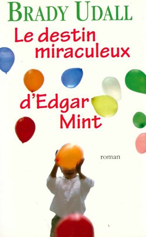 Livrenpoche : Le destin miraculeux d'Edgar Mint - Brady Udall - Livre