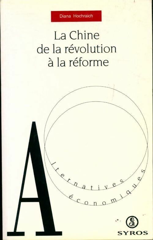 Livrenpoche : La Chine de la révolution à la réforme - Diana Hochraich - Livre
