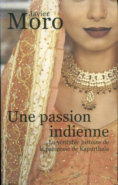 Livrenpoche : Une passion indienne - Javier Moro - Livre