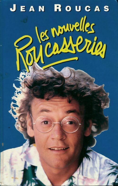 Livrenpoche : Les nouvelles roucasseries - Jean Roucas - Livre