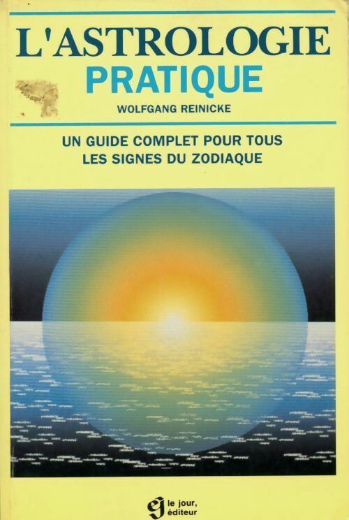 Livrenpoche : L'astrologie pratique. Un guide complet pour tous les signes du zodiaque - Reinicke Wolfgang - Livre