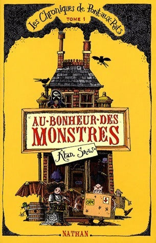 Livrenpoche : Les chroniques de Pont-aux-Rats Tome I : Au bonheur des monstres - Alan Snow - Livre