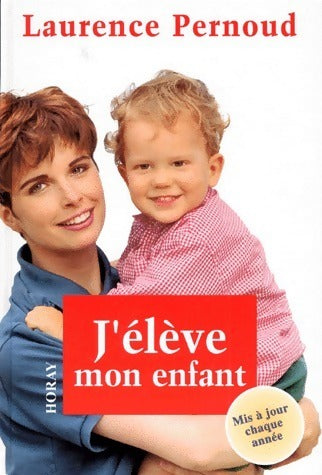 Livrenpoche : J'élève mon enfant - Laurence Pernoud - Livre