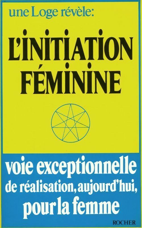 Livrenpoche : Une loge révèle. L'initiation féminine - Collectif - Livre