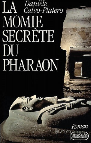 Livrenpoche : La momie secrète du pharaon - Danièle Calvo Platero - Livre