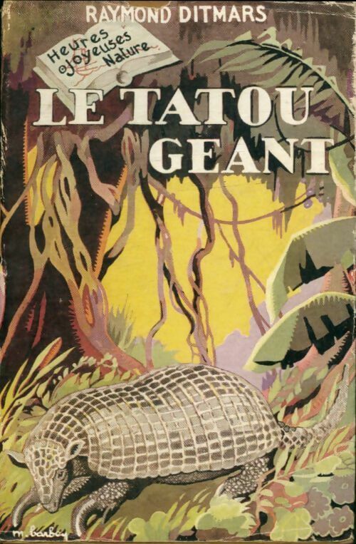Livrenpoche : Le tatou géant - Raymond Ditmars - Livre