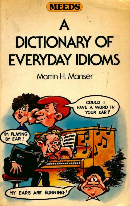 Livrenpoche : A dictionary of everyday idioms - Martin H. Manser - Livre