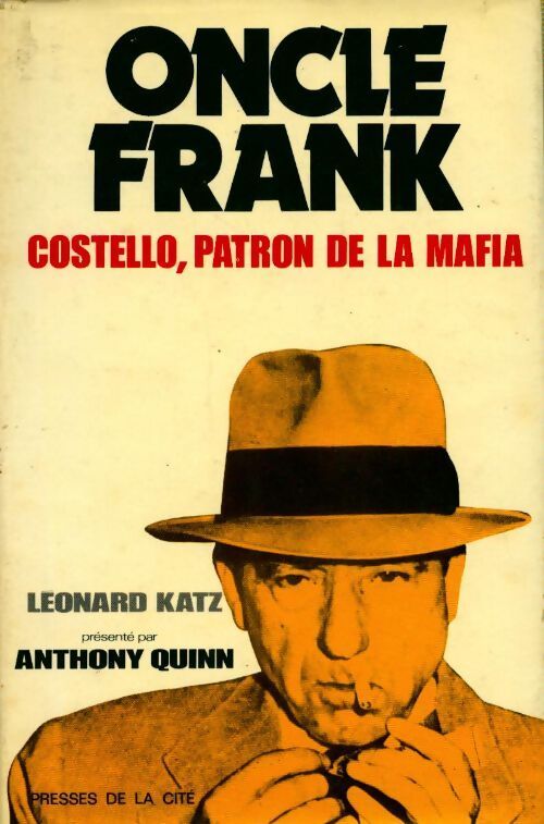 Oncle Franck. Costello patron de la mafia - Leonard Katz - Livre