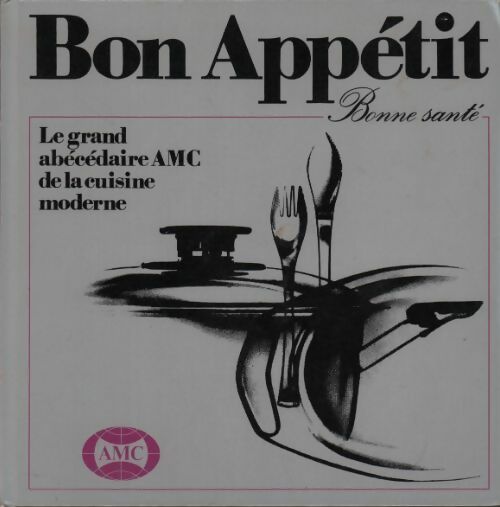 Bon appétit, bonne santé - Gisela Nau -  AMC GF - Livre