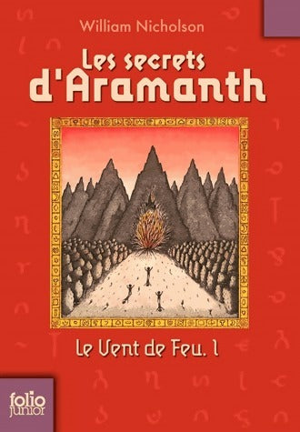 Livrenpoche : Le vent de feu Tome I : Les secrets d'Aramanth - William Nicholson - Livre
