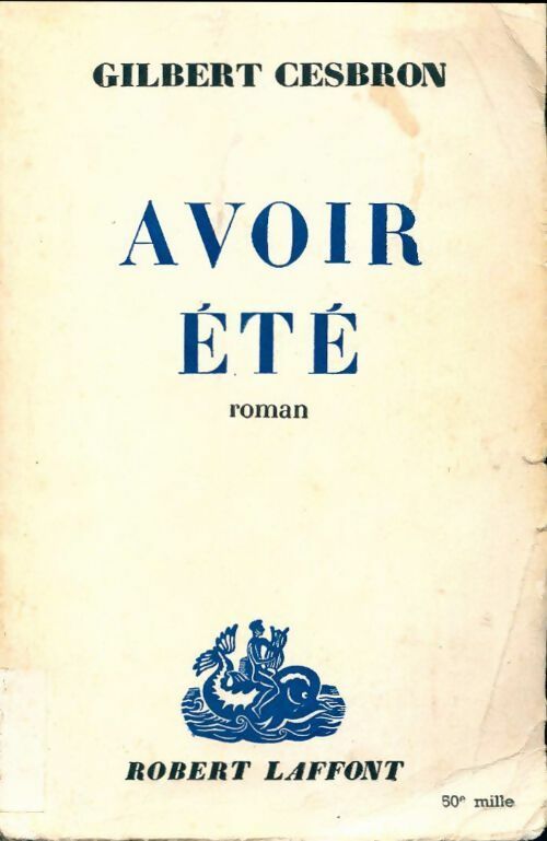 Livrenpoche : Avoir été - Gilbert Cesbron - Livre