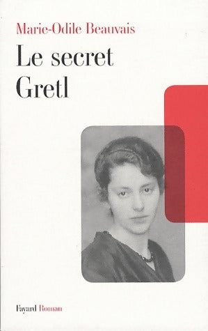 Livrenpoche : Le secret Gretl - Marie-Odile Beauvais - Livre