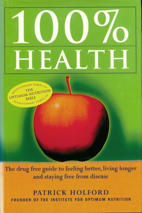 Livrenpoche : 100 % health - Patrick Holford - Livre