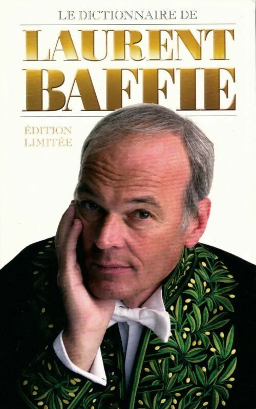 Livrenpoche : Le dictionnaire de Laurent Baffie - Laurent Baffie - Livre