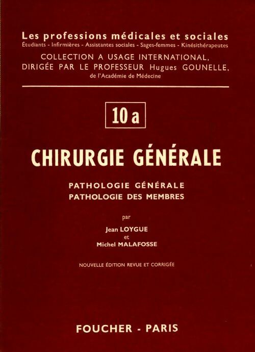 Livrenpoche : Chirurgie générale : pathologie générale, pathologie des membres - Jean Loygue, Michel Malafosse - Livre