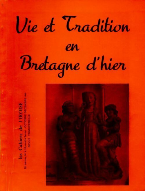 Vie et tradition en Bretagne d'hier - Collectif -  Les cahiers de l'Iroise - Livre