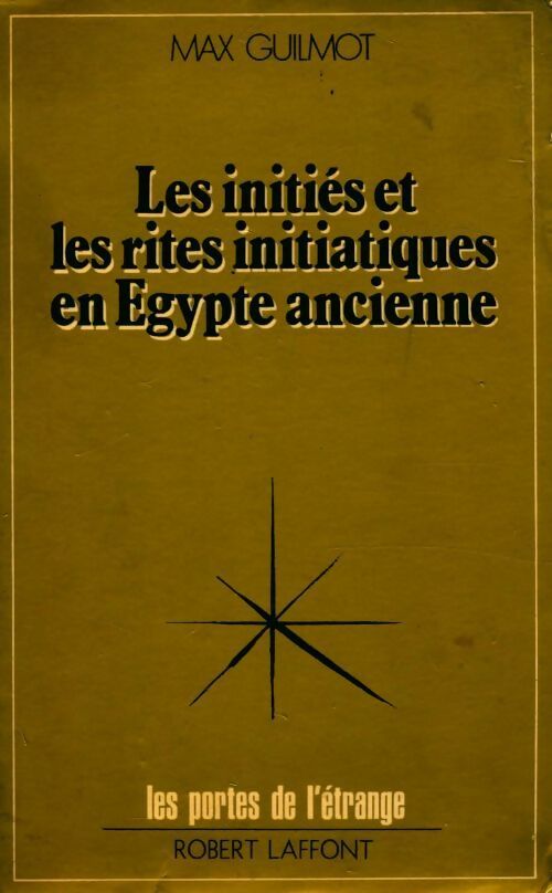 Livrenpoche : Les initiés et les rites initiatiques en Égypte ancienne - Max Guilmot - Livre
