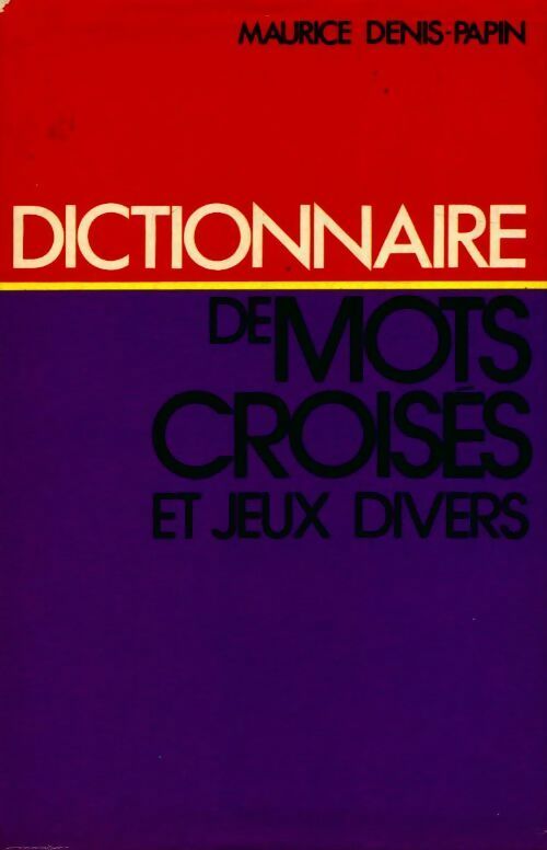 Livrenpoche : Dictionnaire de mots croisés et jeux divers - M. Denis-Papin - Livre