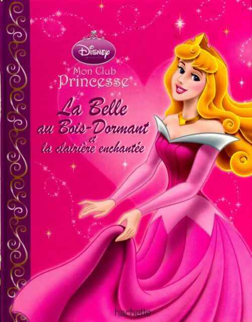 Livrenpoche : La belle au bois dormant et la clairière enchantée - Disney - Livre