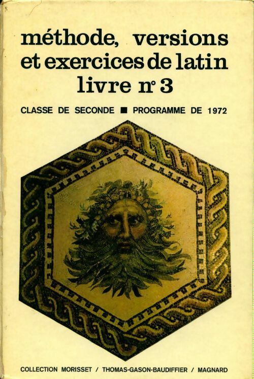 Méthode versions et exercices de latin livre n°3. Classe de seconde - Collectif -  Morisset GF - Livre