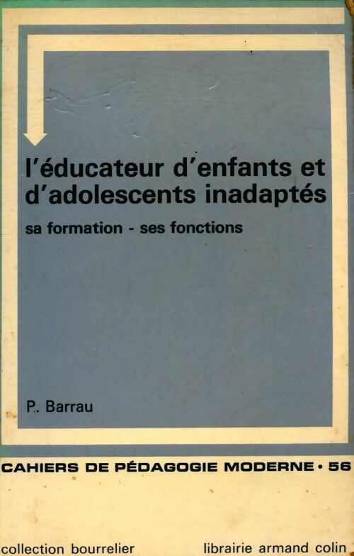 Livrenpoche : L'éducateur d'enfants et d'adolescents inadaptés - P. Barrau - Livre