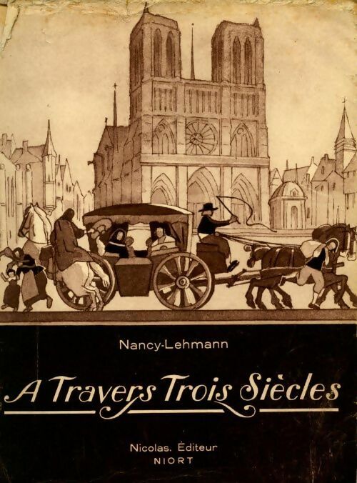 Livrenpoche : A travers trois siècles. 1652-1952 - Nancy Lehmann - Livre