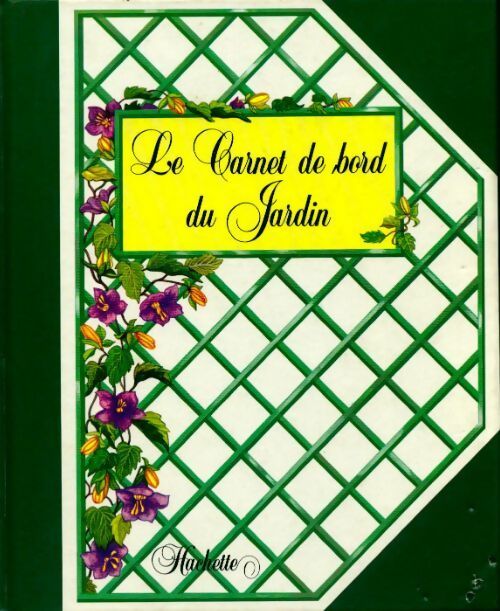 Le carnet de bord du jardin - Inconnu -  Hachette GF - Livre