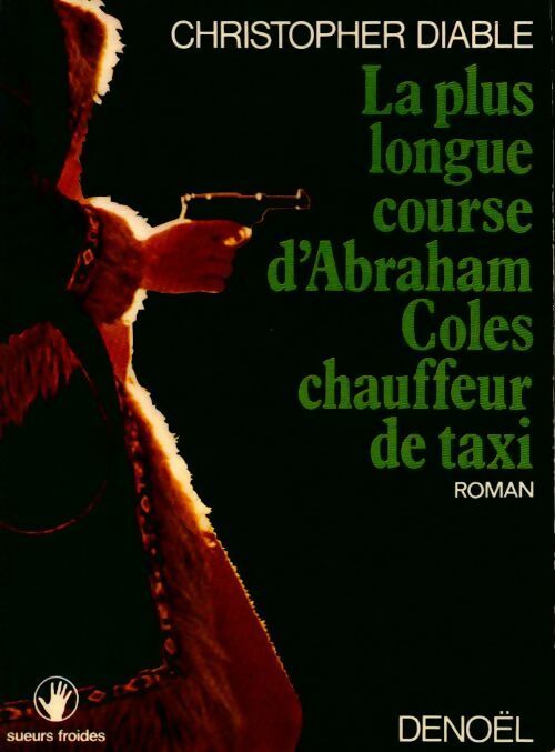 Livrenpoche : La plus longue course d'Abraham Coles chauffeur de taxi - Christopher Diable - Livre