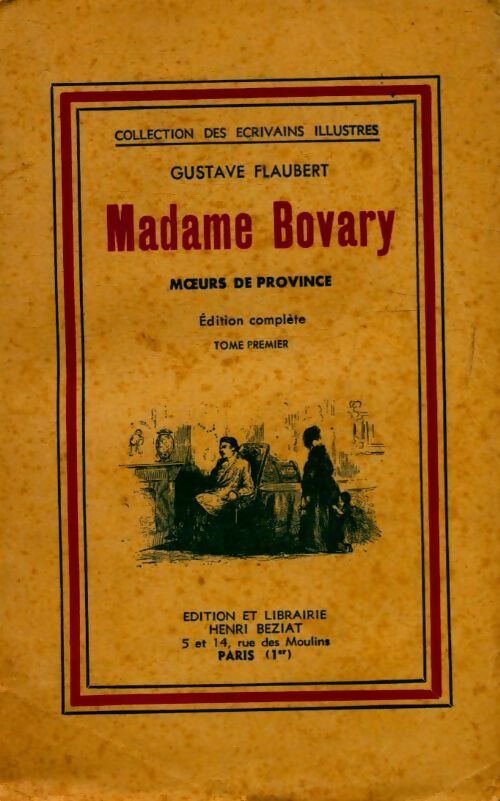 Madame Bovary Tome I - Gustave Flaubert -  Ecrivains illustres - Livre