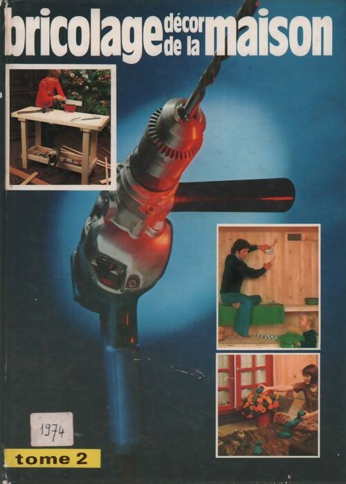 Livrenpoche : Bricolage, décor de la maison Tome II : Bricolage maison pratique n°93 à 106 - Collectif - Livre