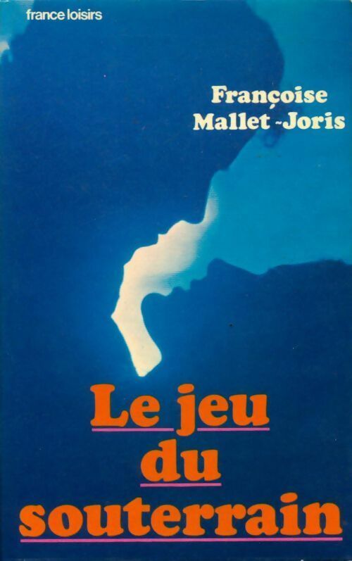 Livrenpoche : Le jeu du souterrain - Françoise Mallet-Joris - Livre