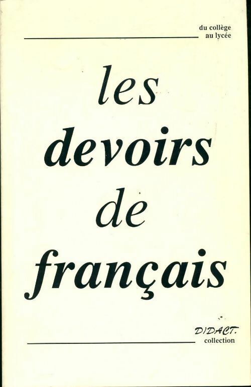 Livrenpoche : Les devoirs de français. Du collège au lycée - Collectif - Livre