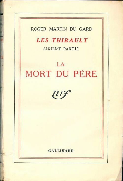 Livrenpoche : Les Thibault Tome VI : La mort du père - Roger Martin du Gard - Livre