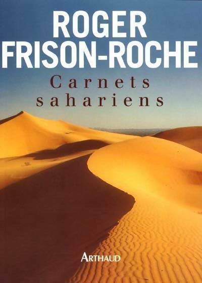 Carnets sahariens - Roger Frison-Roche -  Arthaud poche - Livre