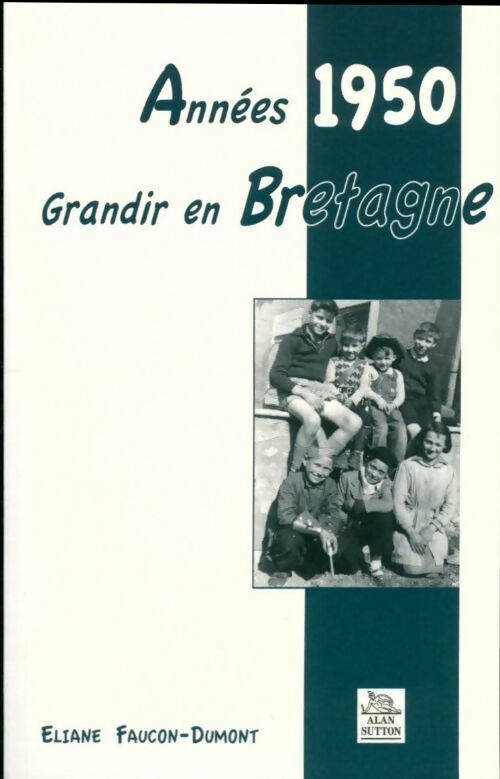 Livrenpoche : Années 1950. Grandir en Bretagne - Eliane Faucon-Dumont - Livre