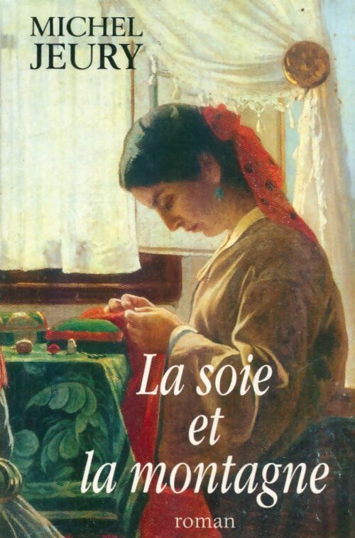 Livrenpoche : La soie et la montagne - Michel Jeury - Livre