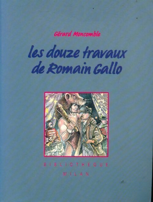 Livrenpoche : Les douze travaux de Romain Gallo - Gérard Moncomble - Livre