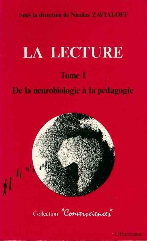 Livrenpoche : La lecture Tome I : De la neurobiologie à la pédagogie - Nicolas Zavialoff - Livre