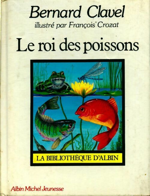 Livrenpoche : Le roi des poissons - Bernard Clavel - Livre