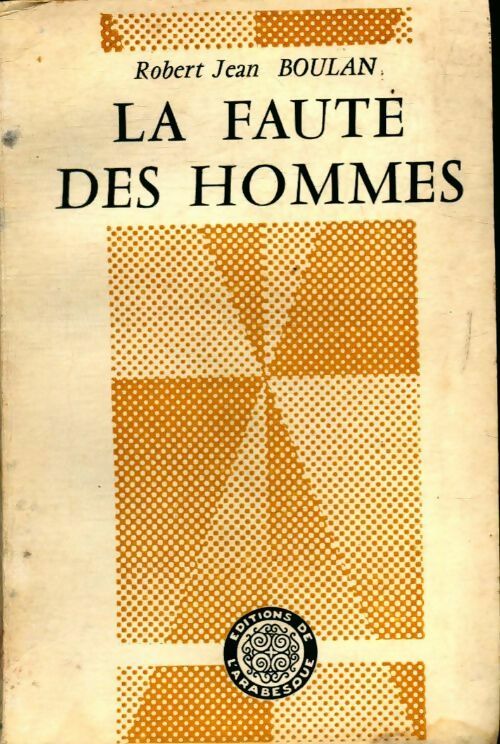 Livrenpoche : La faute des hommes - Robert-Jean Boulan - Livre