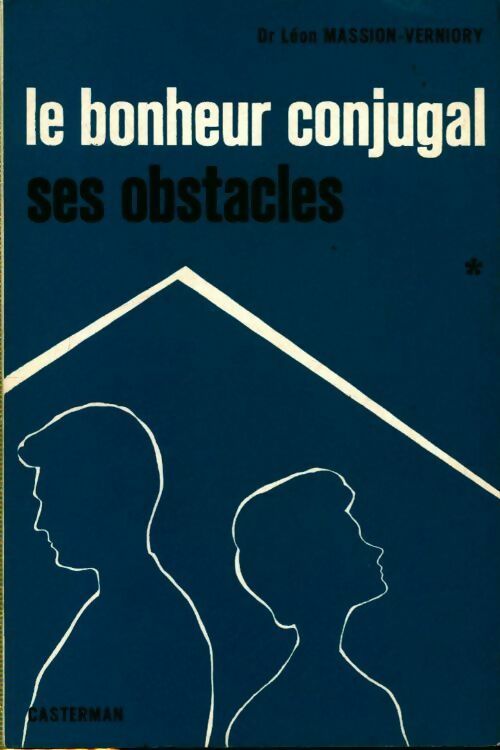 Livrenpoche : Le bonheur conjugal Tome I : ses obstacles - Léon Massion-Verniory - Livre