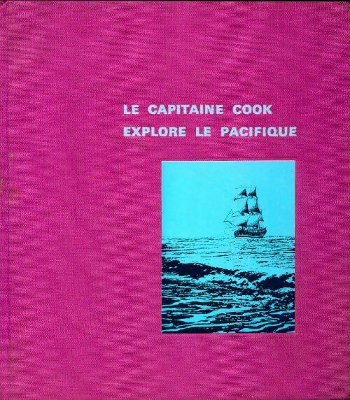 Livrenpoche : Le capitaine Cook explore le Pacifique - Armstrong Sperry - Livre