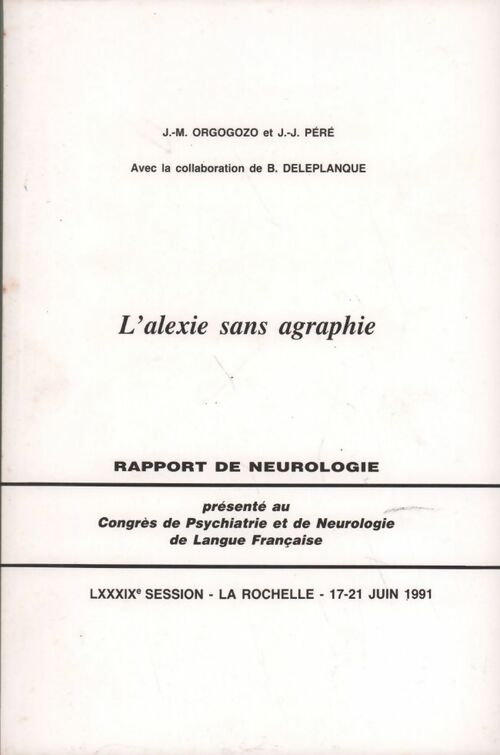 Livrenpoche : L'alexie sans agraphie - Jean-Marc Orgogozo, J.J. Péré - Livre