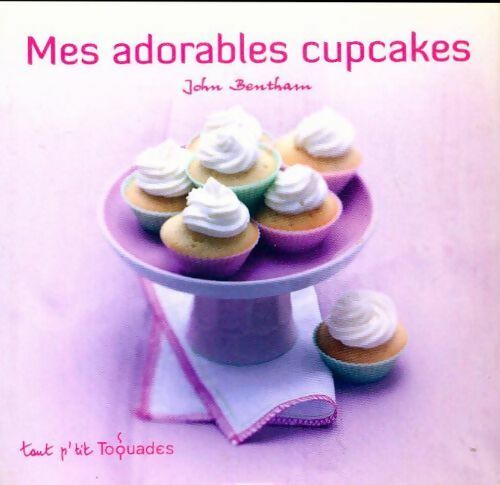 Livrenpoche : Mes adorables cupcakes - John Bentham - Livre