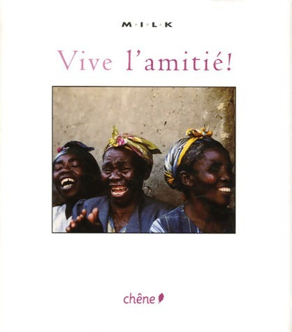 Livrenpoche : Vive l'amitié ! - MILK - Livre