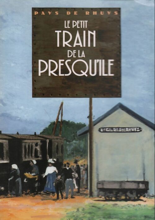 Livrenpoche : Le petit train de la presqu'île - Association Au Vent De L'Histoire - Livre