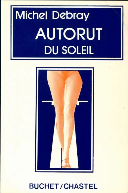 Livrenpoche : Autorut du soleil - Michel Debray - Livre